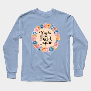 Teach, Love, Inspire Long Sleeve T-Shirt